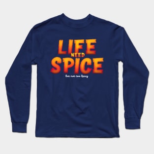 Life Need Spice Long Sleeve T-Shirt